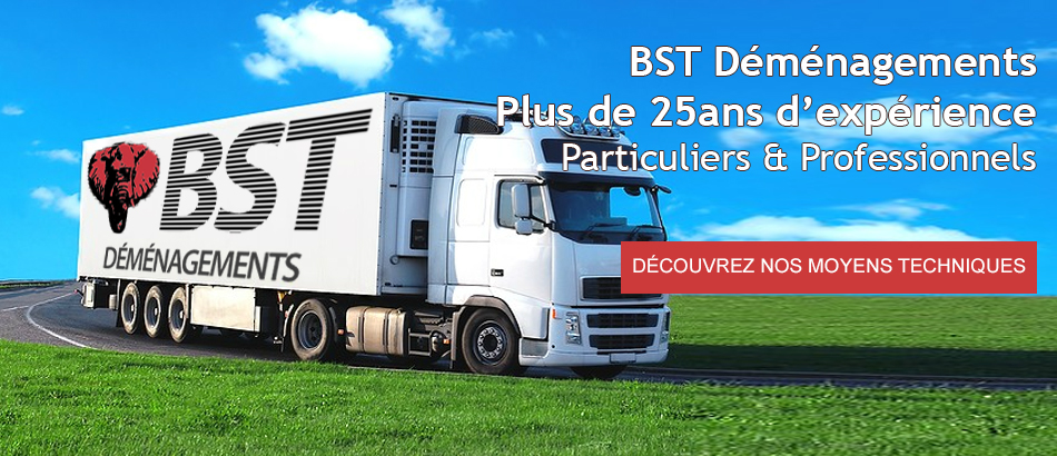 BST Déménagements Plus de 25ans d’expérience Particuliers & Professionnels